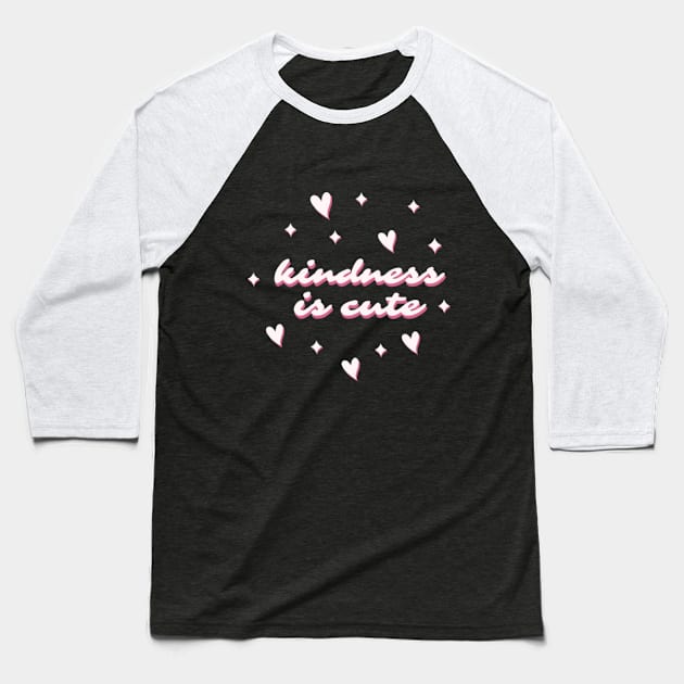 Kindness Is Cute Baseball T-Shirt by Artistic Design